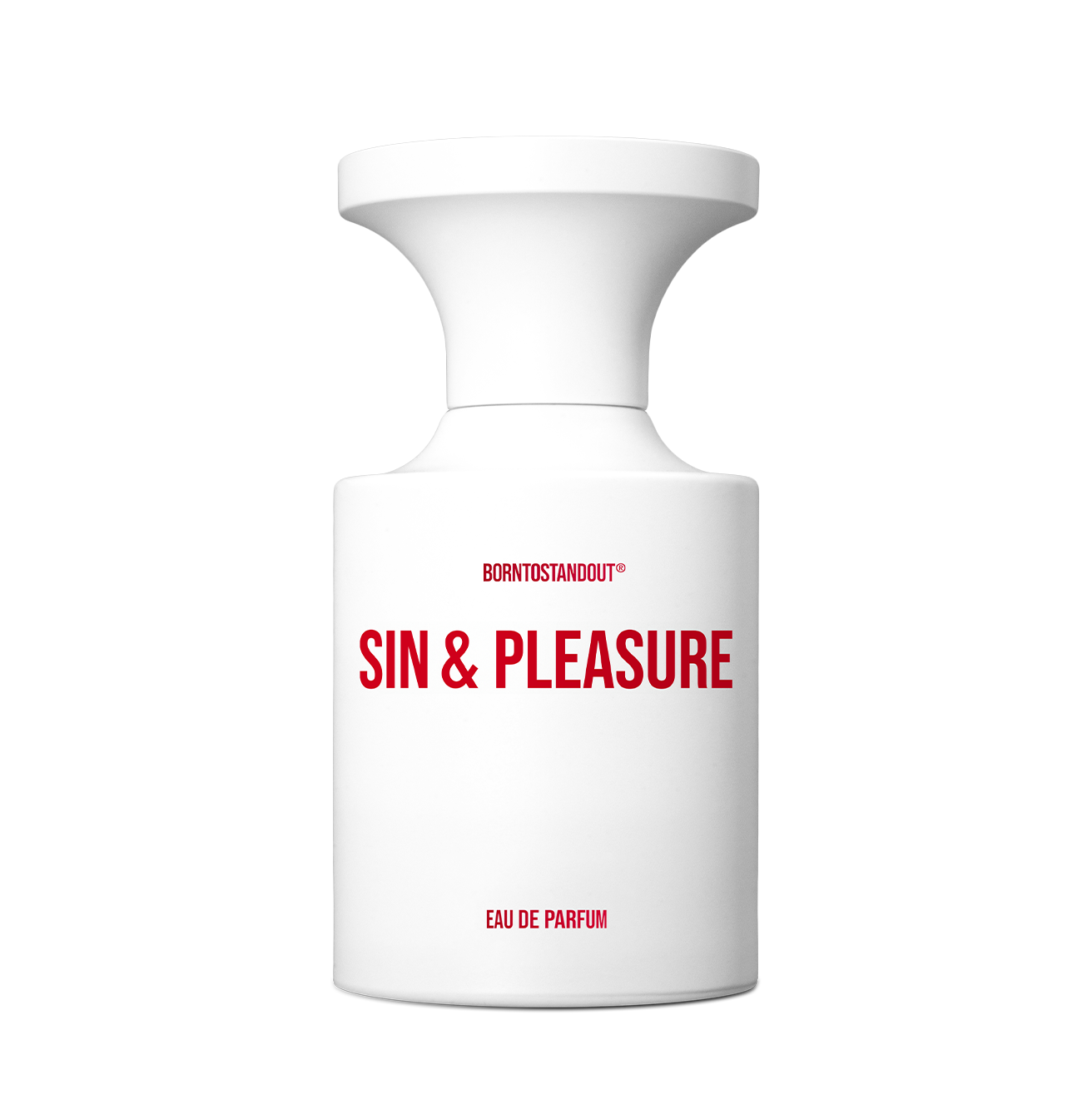 Born To Stand Out Sin & Pleasure
